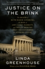 Justice on the Brink : The Death of Ruth Bader Ginsburg, the Rise of Amy Coney Barrett, and Twelve Months That Transformed the Supreme Court - Book