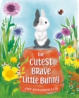 The Cutest Brave Little Bunny - Book