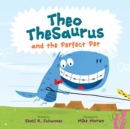 Theo TheSaurus and the Perfect Pet - Book