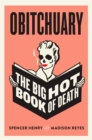 Obitchuary : The Big Hot Book of Death - Book