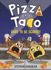 Pizza and Taco: Dare to Be Scared! - Book