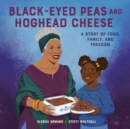 Black-Eyed Peas And Hoghead Cheese : A Story of Food, Family, and Freedom - Book