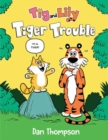 Tiger Trouble (Tig and Lily Book 1) - Book