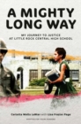 A Mighty Long Way (Adapted for Young Readers) : My Journey to Justice at Little Rock Central High School - Book