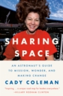 Sharing Space : An Astronaut's Guide to Mission, Wonder, and Making Change - Book