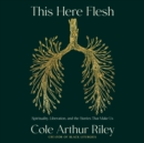 This Here Flesh - eAudiobook