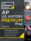 Princeton Review AP U.S. History Premium Prep, 2024 : 6 Practice Tests + Complete Content Review + Strategies & Techniques - Book