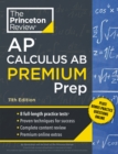 Princeton Review AP Calculus AB Premium Prep : 8 Practice Tests + Complete Content Review + Strategies & Techniques - Book