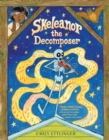 Skeleanor the Decomposer : A Graphic Novel - Book