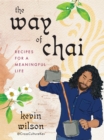 The Way of Chai : Recipes for a Meaningful Life - Book