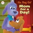 Mom For a Day! (Netflix: Go, Dog. Go!) - Book