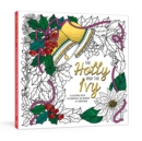 The Holly and the Ivy : A Coloring Book Celebrating the Wonder and Joy of Christmas - Book