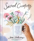 Sacred Creativity : Inspiration to Reclaim the Joy of Your God-Given Gifts - Book