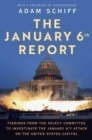 The January 6th Report : Findings from the Select Committee to Investigate the January 6th Attack on the United States Capitol - Book