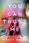 You Can Trust Me : A Novel - Book