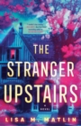 The Stranger Upstairs : A Novel - Book