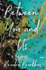 Between You and Us : A Novel - Book