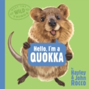 Hello, I'm a Quokka (Meet the Wild Things, Book 3) - Book