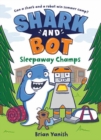 Shark and Bot #2: Sleepaway Champs - Book