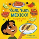 Yum, Yum, Mexico! : Mexican Food from A to Z - Book