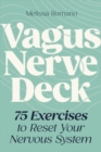 Vagus Nerve Deck : 75 Exercises to Reset Your Nervous System - Book