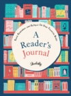 A Reader's Journal : Read, Remember, and Reflect on Your Favorite Books - Book