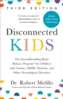 Disconnected Kids - Third edition : The Groundbreaking Brain Balance Program for Children with Autism, ADHD, Dyslexia, and Other Neurological Disorders - Book