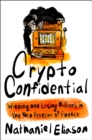 Crypto Confidential : Winning and Losing Millions in the New Frontier of Finance - Book