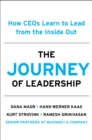 The Journey Of Leadership : How CEO's Learn to Lead from the Inside Out - Book