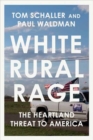 White Rural Rage : The Threat to American Democracy - Book