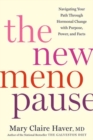 The New Menopause : Navigating Your Path Through Hormonal Change with Purpose, Power, and Facts - Book