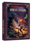Dungeons & Dragons Worlds & Realms : Adventures from Greyhawk to Faerun and Beyond - Book