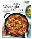 Easy Weeknight Dinners : 100 Fast, Flavor-Packed Meals for Busy People Who Still Want Something Good to Eat A Cookbook - Book