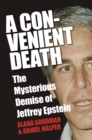 A Convenient Death : The Mysterious Demise of Jeffrey Epstein - Book