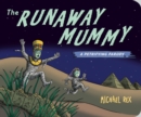 Runaway Mummy : A Petrifying Parody - Book