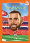 Who Is Travis Kelce? - Book