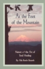 At the Foot of the Mountain : Discovering Images for Emotional Healing - Book