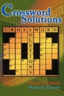 Crossword Solutions : A New and Unique Source of Names, Characters, Titles, Events and Phrases Found in Crossword Puzzles, Entertainment and Entertainers - Book