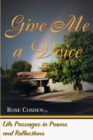 Give Me a Voice : Life Passages in Poems and Reflections 50 Years of Living History - Book