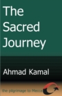 The Sacred Journey : The Pilgrimage to Mecca - Book