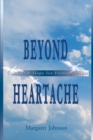 Beyond Heartache : Comfort & Hope for Hurting People - Book
