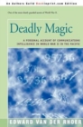 Deadly Magic : A Personal Account of Communications Intelligence in World War II in the Pacific - Book