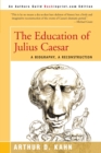 The Education of Julius Caesar : A Biography, a Reconstruction - Book