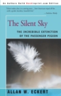 The Silent Sky : The Incredible Extinction of the Passenger Pigeon - Book