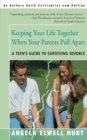 Keeping Your Life Together When Your Parents Pull Apart : A Teen's Guide to Surviving Divorce - Book
