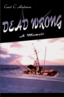 Dead Wrong : A Memoir - Book