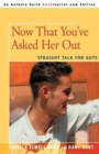 Now That You've Asked Her Out : Straight Talk for Guys - Book