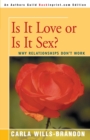 Is It Love or is It Sex? : Why Relationships Don't Work - Book