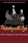 Presenting with Style : Advanced Strategies for Superior Presentation - Book