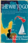 The Way to Go! : Four Men & Three Women Sailing from Florida to Cozumel & Belize-A Story of Sex, Lust & Drug Trafficking-With a New Kind of Morality about Sinning of All Kinds! - Book